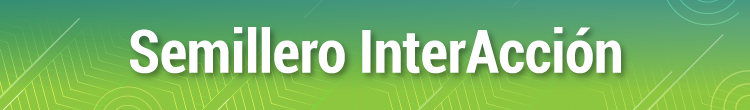 Imagen de color verde claro con el título: Semillero InterAcción