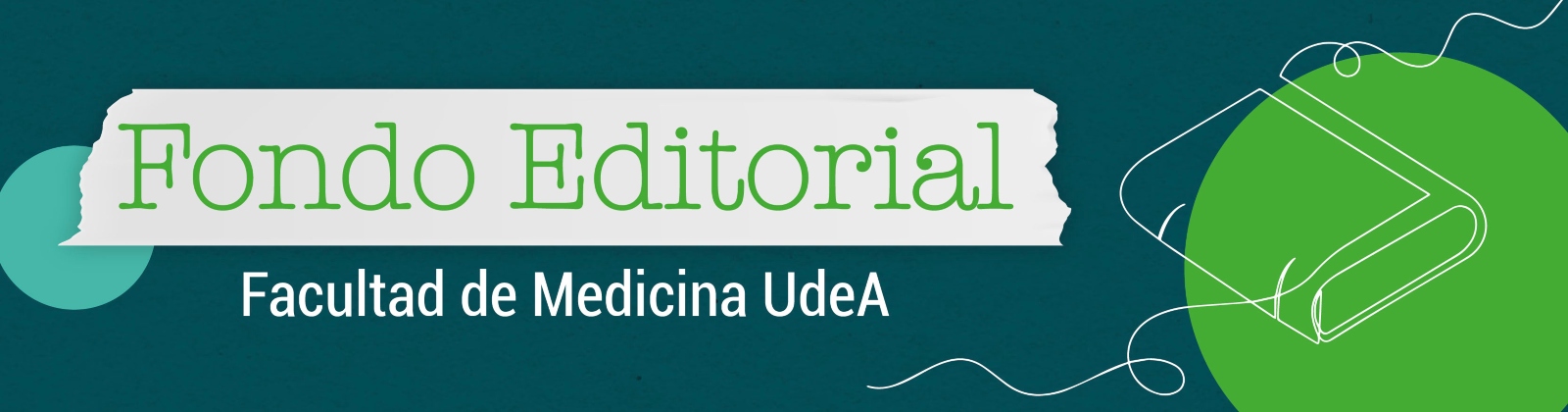 Banner con la imagen gráfica del Fondo Editorial de la Facultad de Medicina de la UdeA. Banner con la imagen gráfica del Fondo Editorial de la Facultad de Medicina de la UdeA.