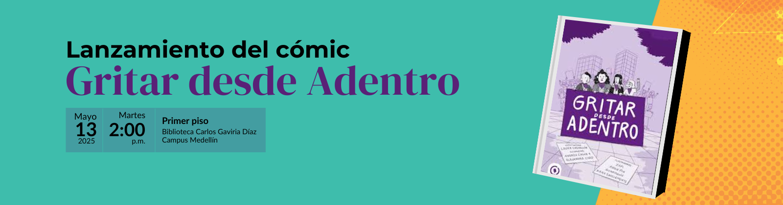 Sobre un fondo verde azul se lee: Lanzamiento del cómic: “Gritar desde adentro