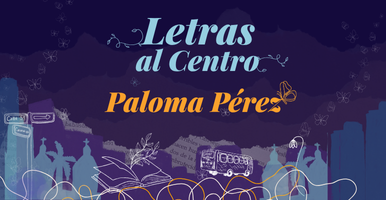 Letras al Centro. Paloma Pérez