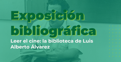 Exposición Bibliográfica | Leer el cine: la biblioteca de Luis Alberto Álvarez