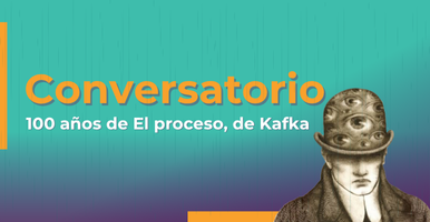 Conversatorio: 100 años de El proceso, de Kafka