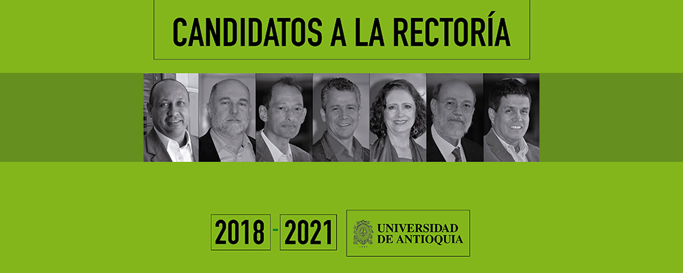 Candidatos a la rectoría de la Universidad de Antioquia para el período 2018-2021