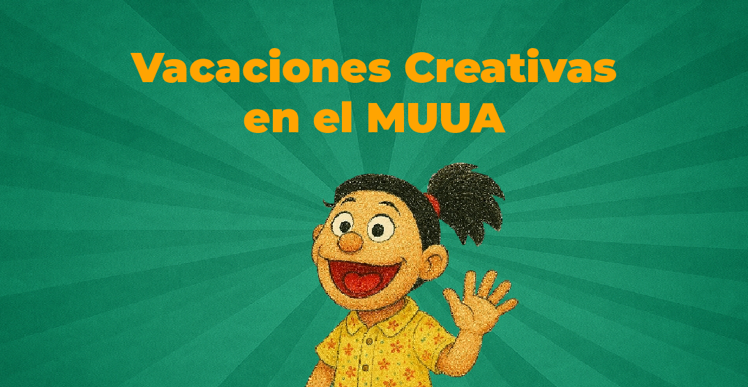 Vacaciones creativas en el Muua del 7 al 10 de octubre del 2025