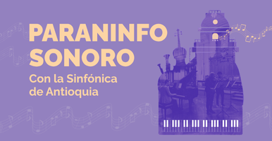 Paraninfo Sonoro con la Sinfónica de Antioquia