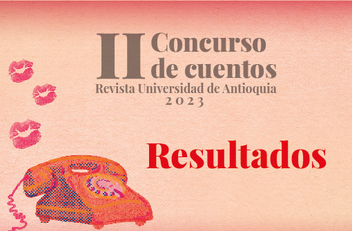 Conoce los resultados II Concurso de cuento Revista Universidad de Antioquia, 2023
