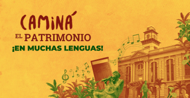 Caminá el Patrimonio, ¡en muchas lenguas!