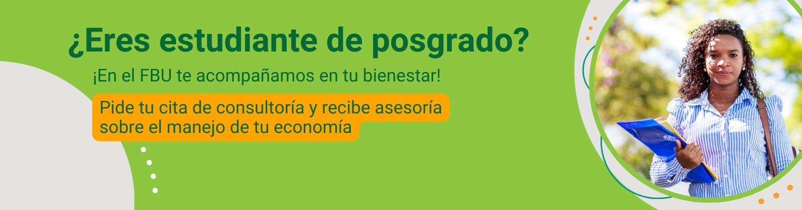 Estudiante de posgrado: el fondo de bienestar te acompaña en tu bienestar financiero